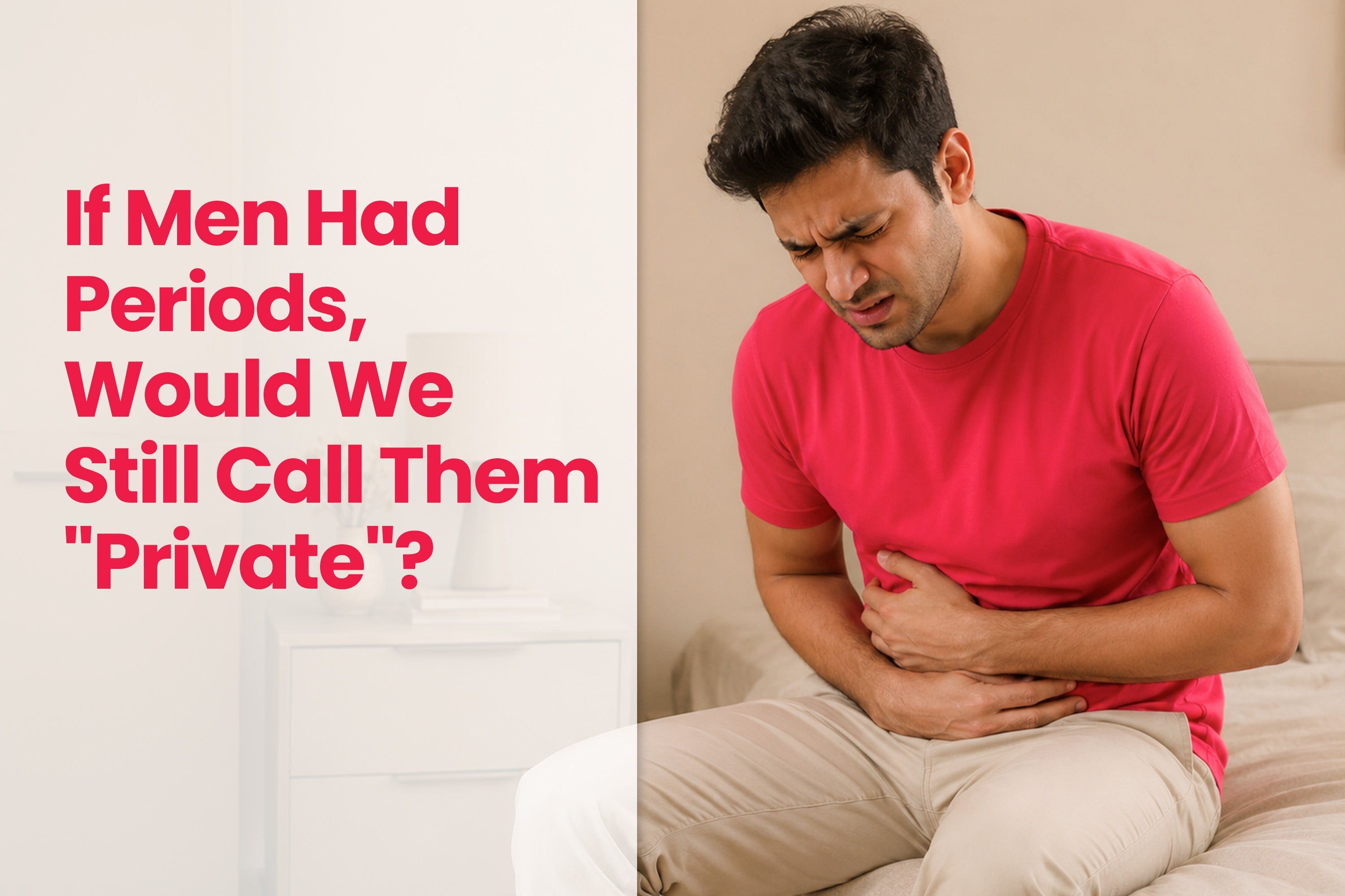 If Men Had Periods, Would We Still Call Them "Private"?