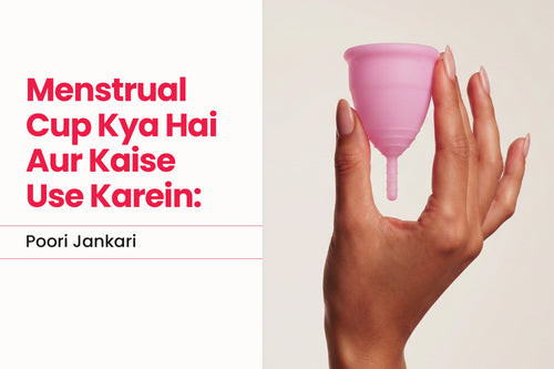Menstrual Cup Kya Hai Aur Kaise Use Karein: Poori Jankari