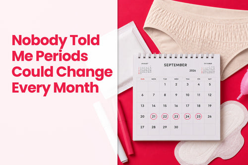 Nobody Told Me Periods Could Change Every Month