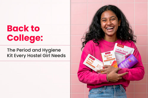 Back to College: The Period and Hygiene Kit Every Hostel Girl Needs